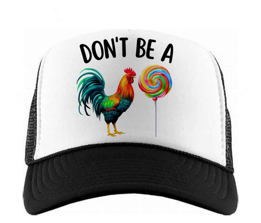 Don’t be a 🐓 🍭 Trucker Hat